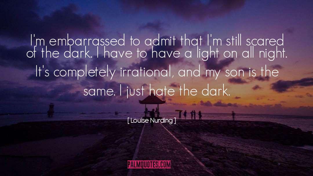 Scared Of The Dark quotes by Louise Nurding