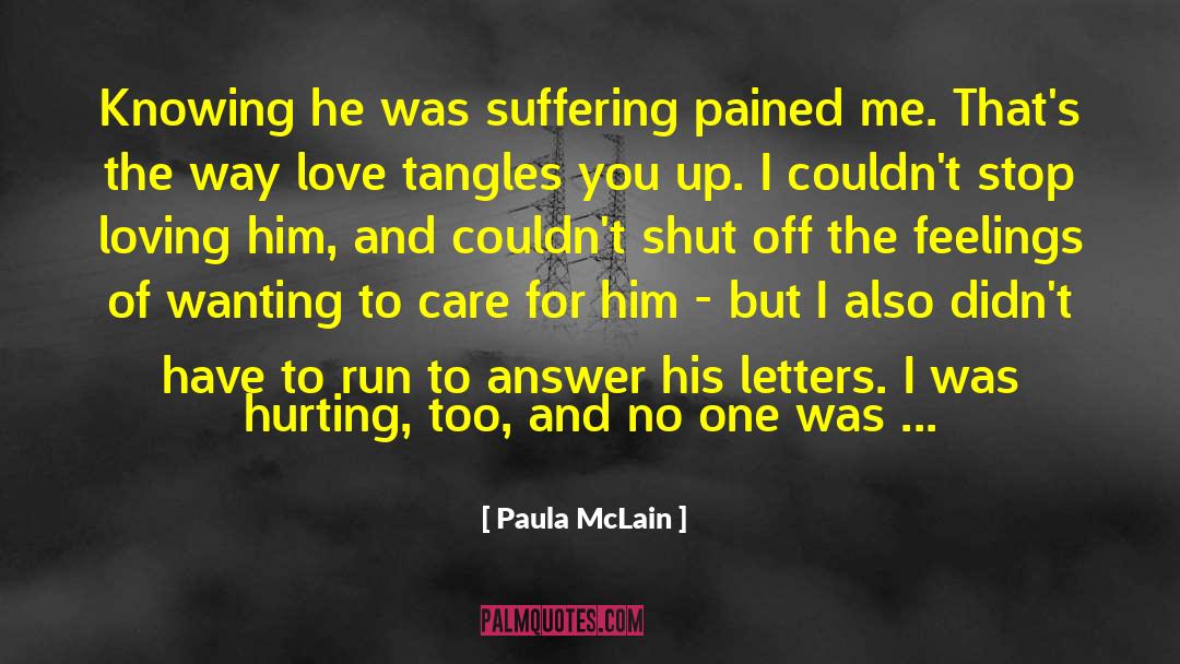 Scared Of You Hurting Me quotes by Paula McLain