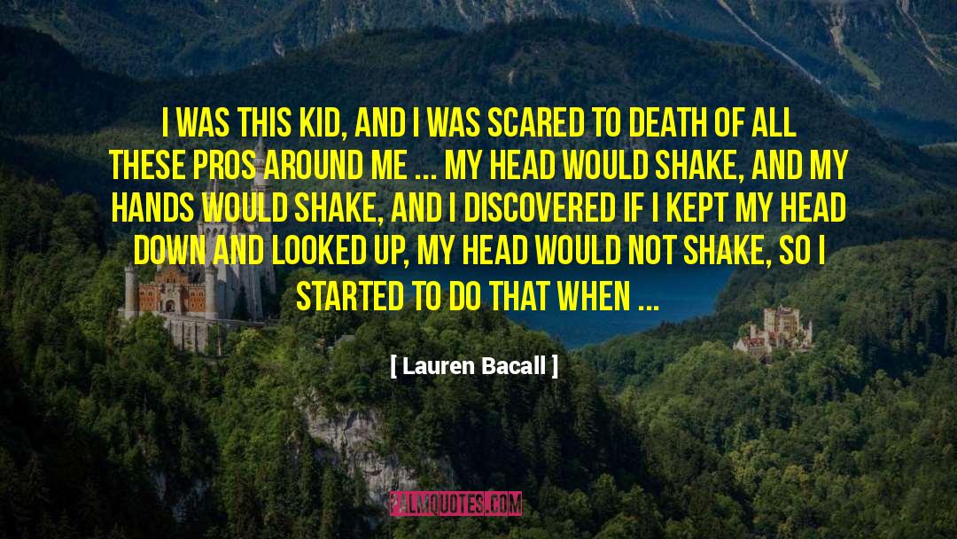 Scared To Death quotes by Lauren Bacall