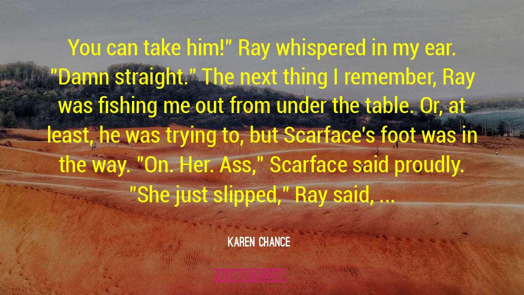 Scarface quotes by Karen Chance