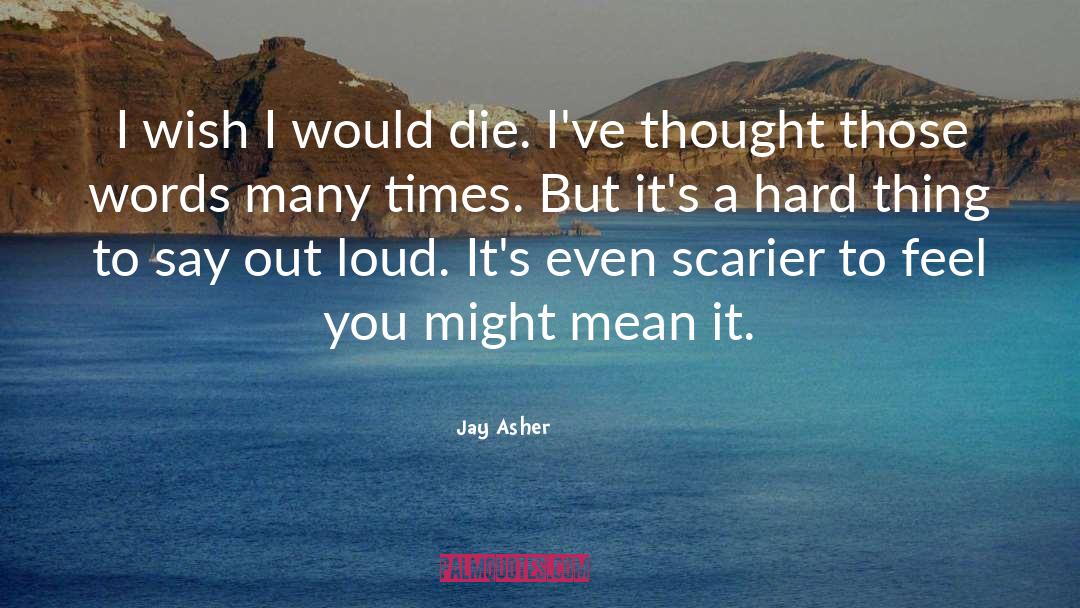 Scarier quotes by Jay Asher