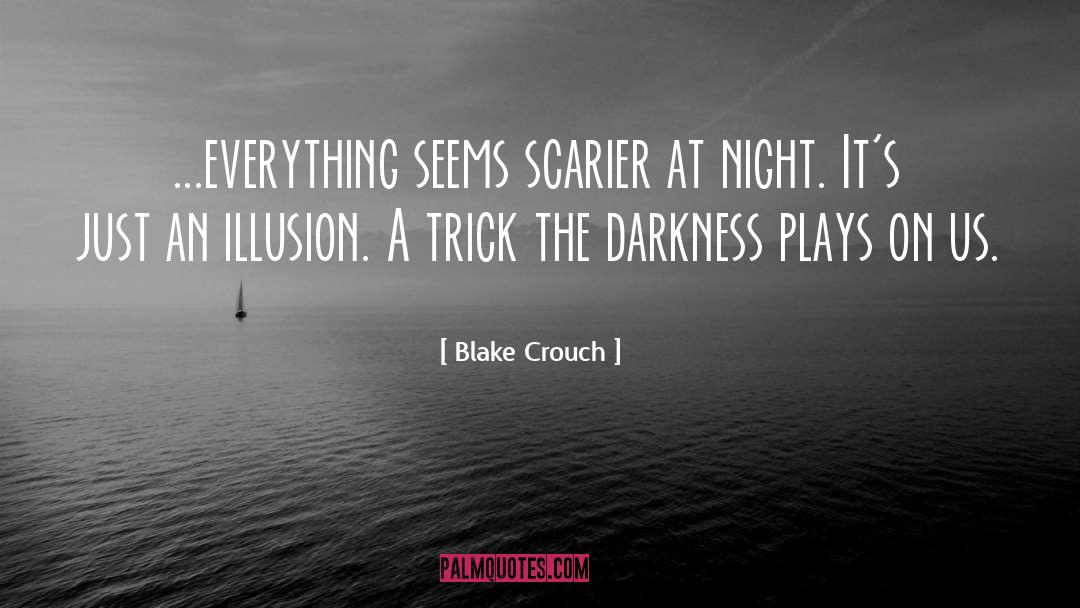 Scarier quotes by Blake Crouch