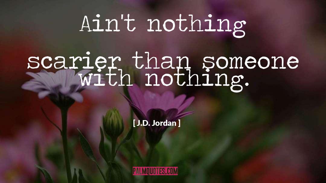 Scarier quotes by J.D. Jordan