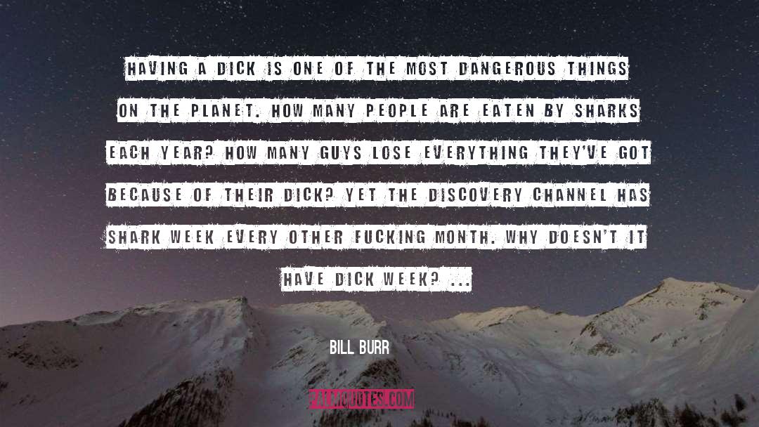 Scariest quotes by Bill Burr