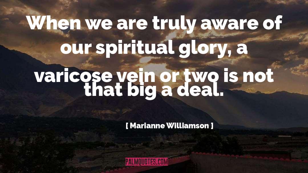 Scarless Vein quotes by Marianne Williamson