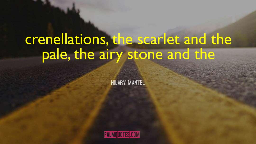 Scarlet Benoit quotes by Hilary Mantel