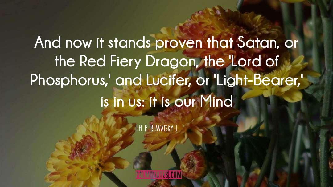 Scarlet The Red Dragon quotes by H. P. Blavatsky