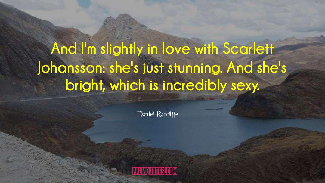 Scarlett Johansson quotes by Daniel Radcliffe