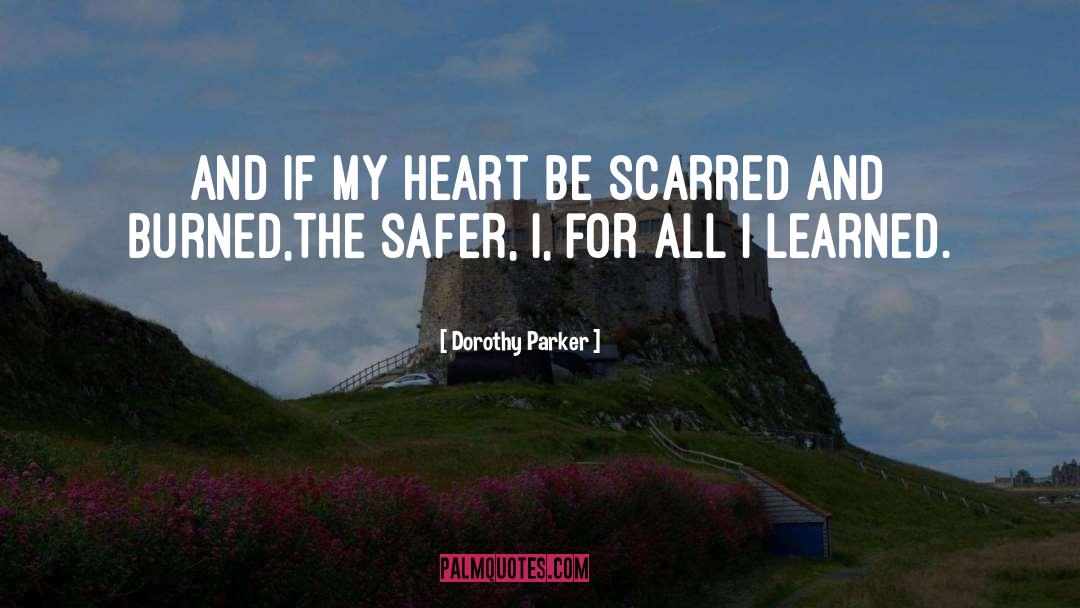 Scarred quotes by Dorothy Parker