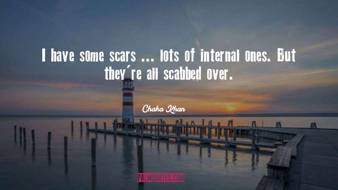 Scars quotes by Chaka Khan