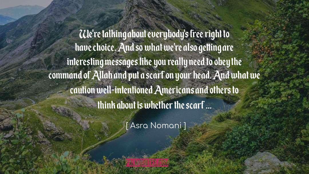 Scarves quotes by Asra Nomani