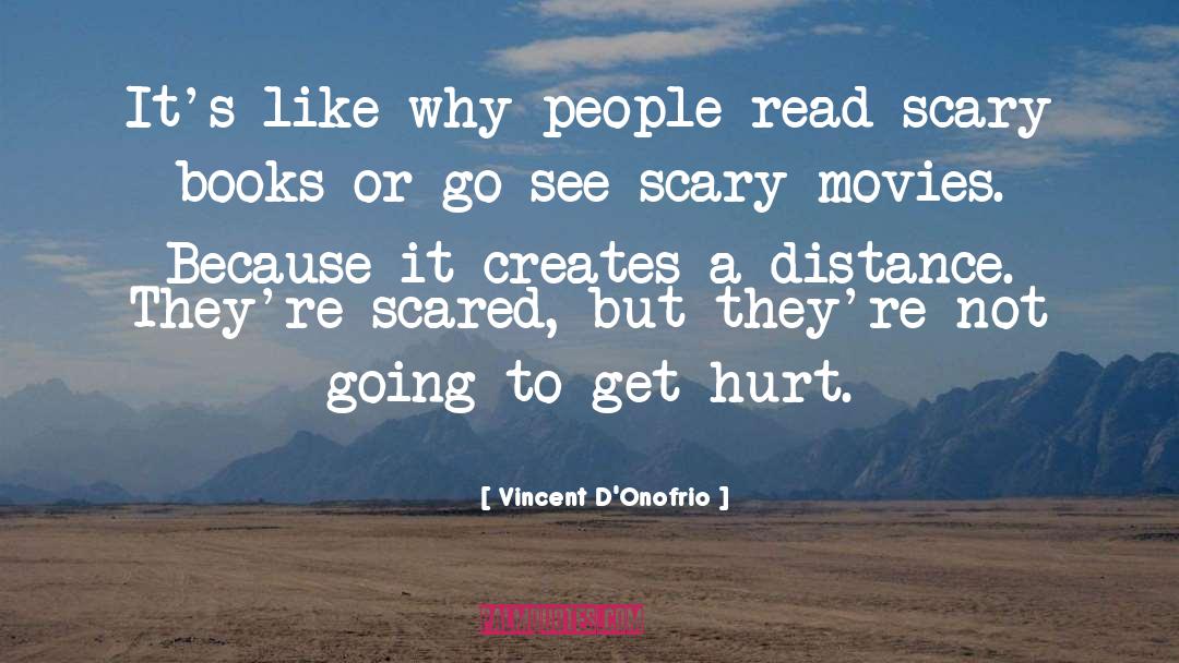 Scary Books quotes by Vincent D'Onofrio