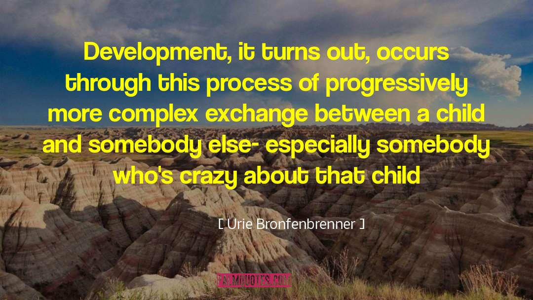 Scary Crazy quotes by Urie Bronfenbrenner