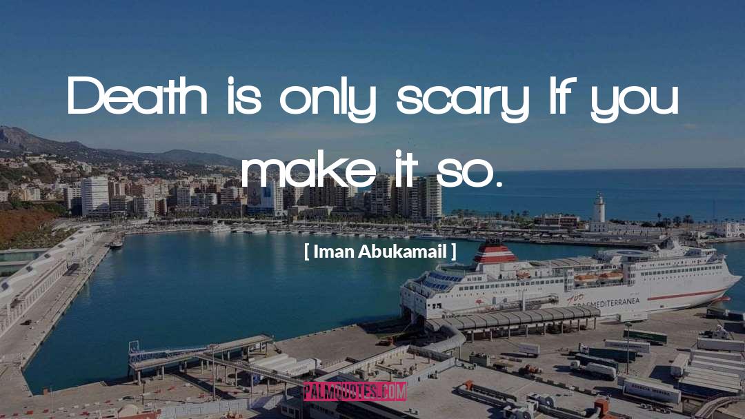Scary Halloween quotes by Iman Abukamail