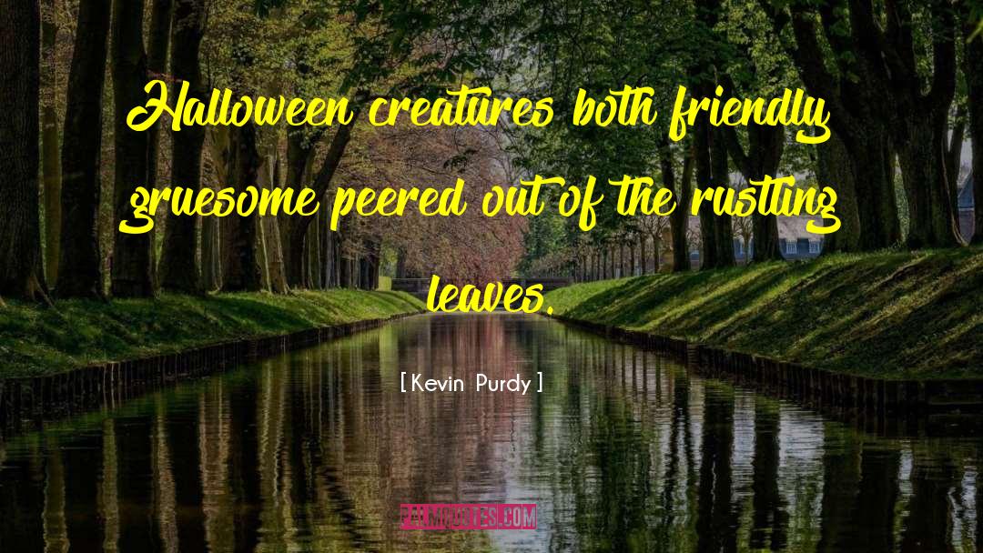 Scary Halloween quotes by Kevin  Purdy