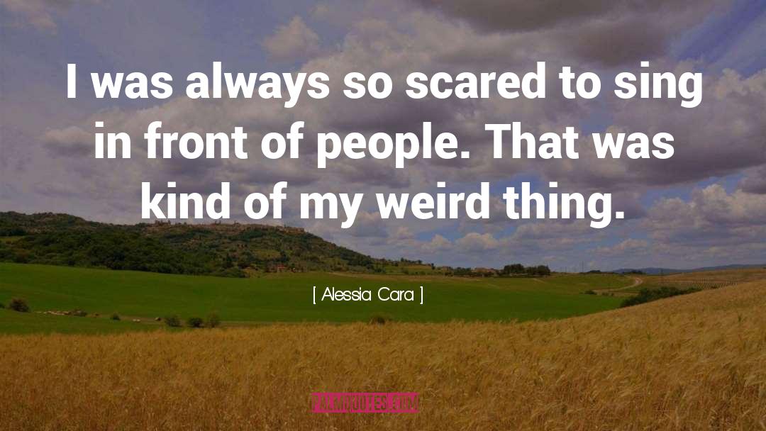 Scary People quotes by Alessia Cara