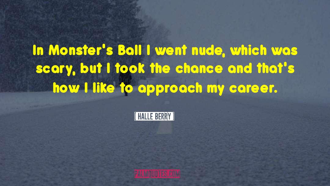 Scary Reality quotes by Halle Berry