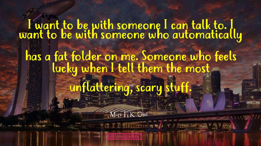 Scary Stuff quotes by Mary H.K. Choi