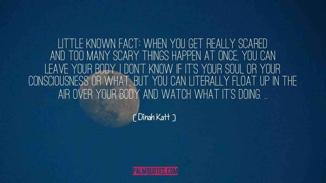 Scary Things quotes by Dinah Katt