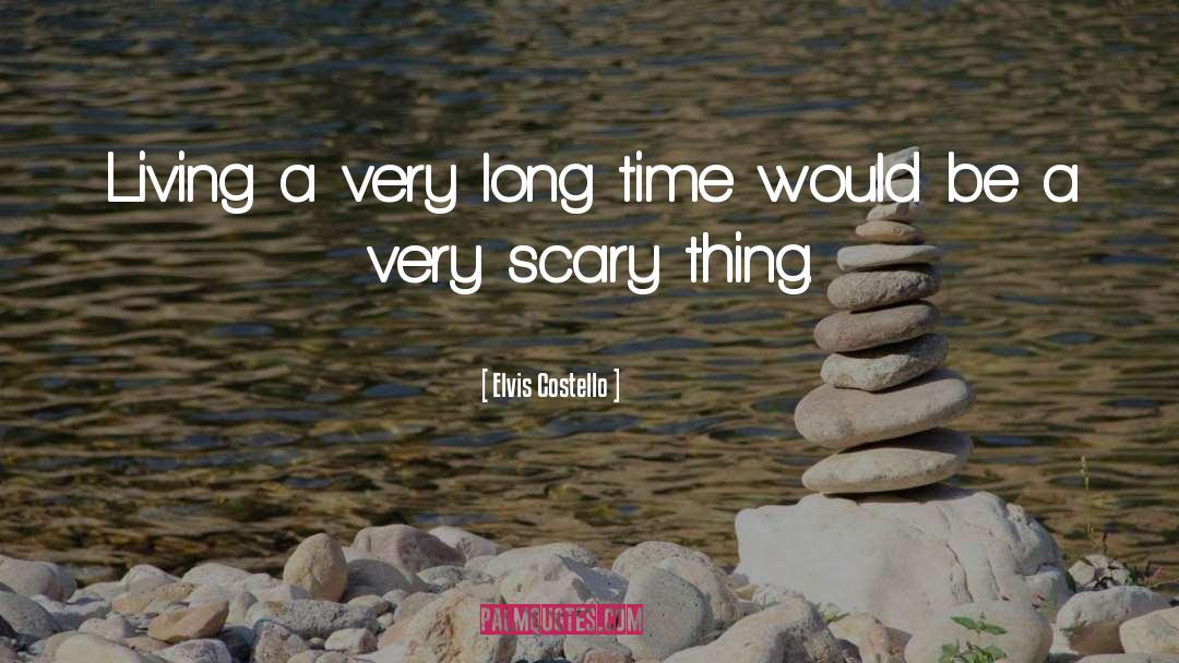 Scary Things quotes by Elvis Costello