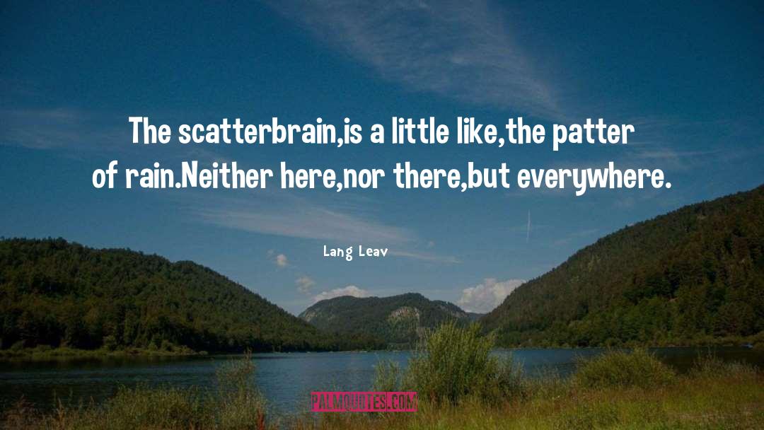 Scatterbrain quotes by Lang Leav