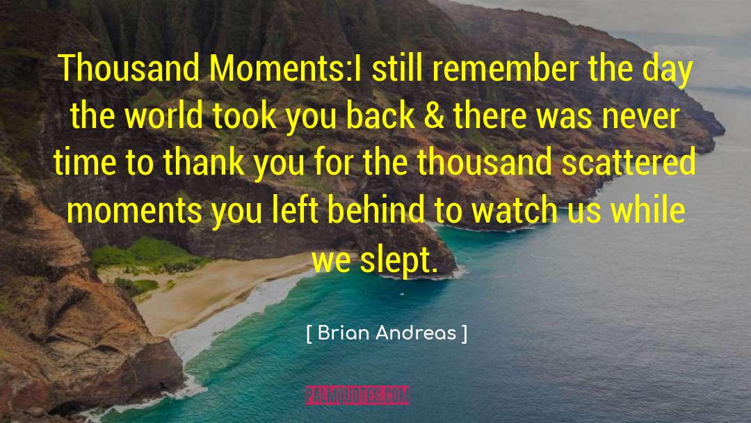 Scattered Moments quotes by Brian Andreas