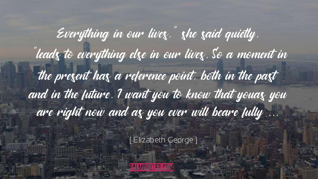 Scattered Moments quotes by Elizabeth George