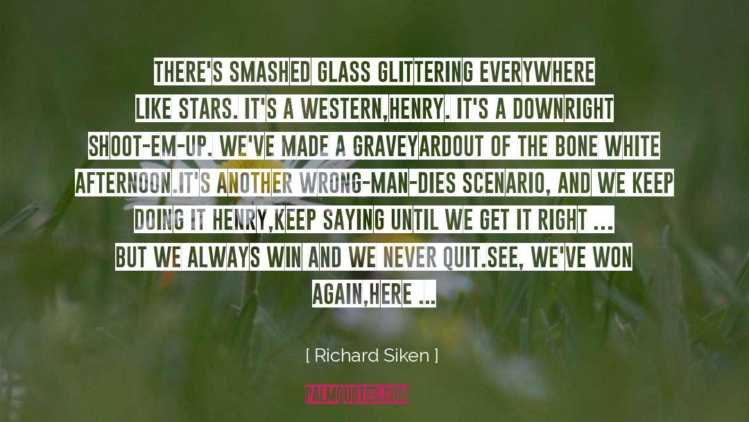 Scenario quotes by Richard Siken