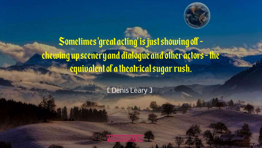 Scenery quotes by Denis Leary