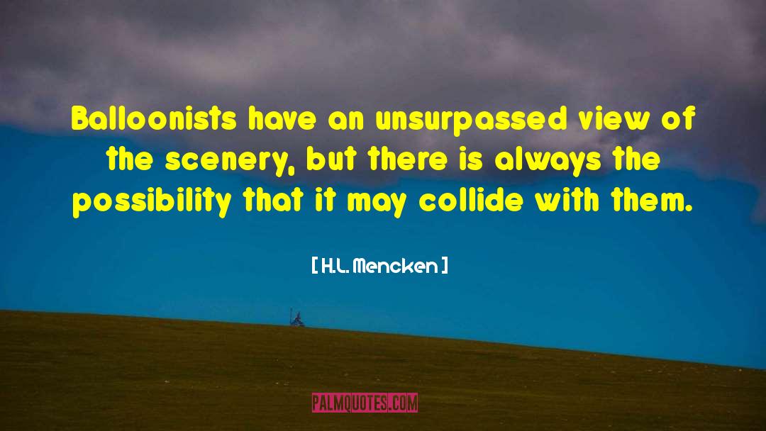 Scenery quotes by H.L. Mencken