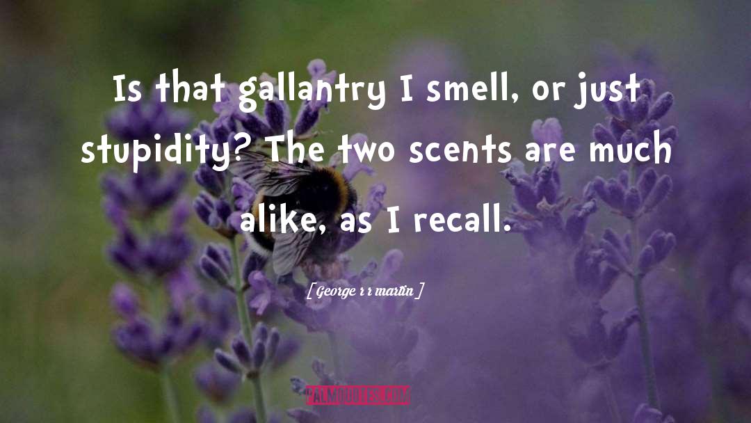 Scents quotes by George R R Martin