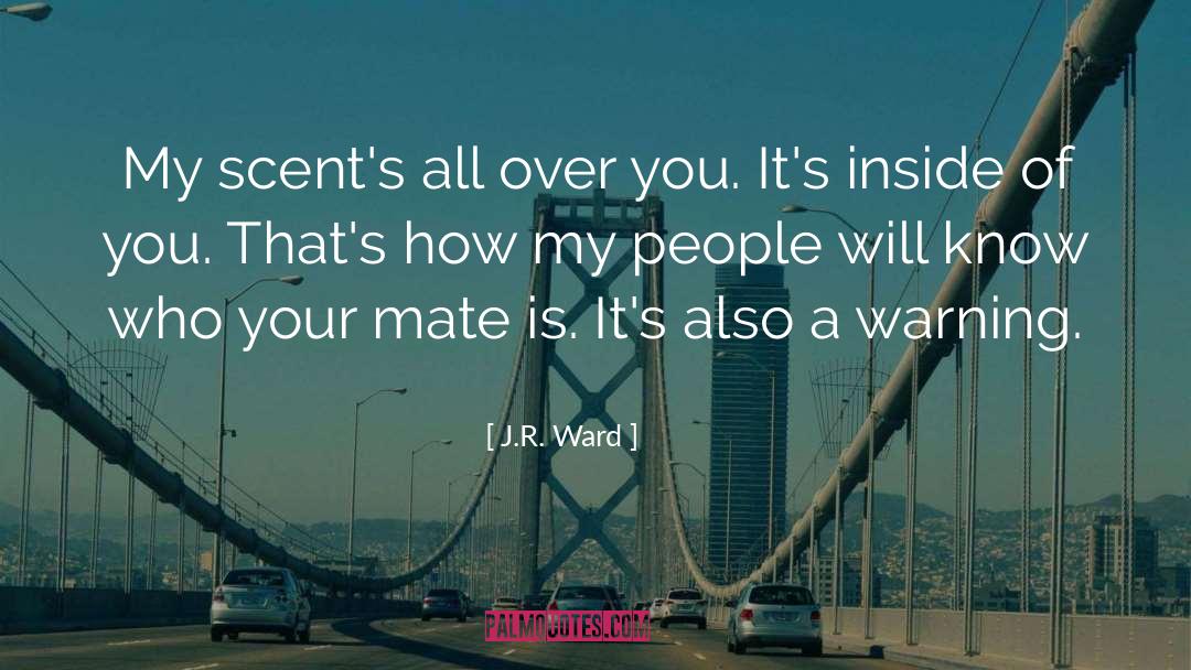 Scents quotes by J.R. Ward