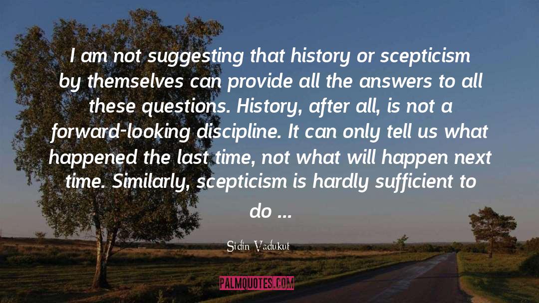 Scepticism quotes by Sidin Vadukut