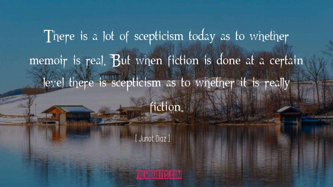 Scepticism quotes by Junot Diaz