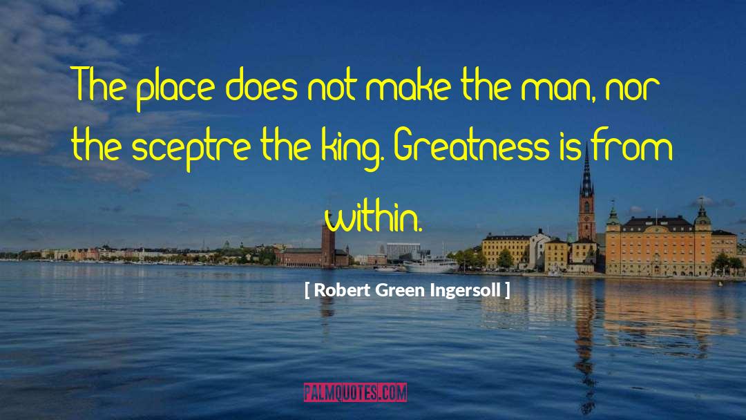 Sceptre quotes by Robert Green Ingersoll