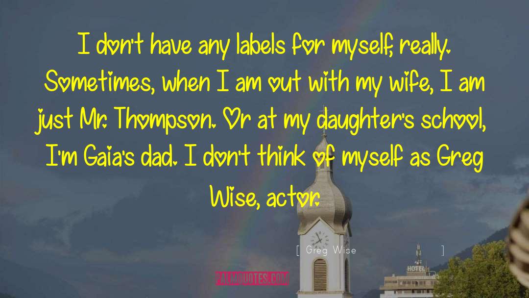 Schafferts Thompson quotes by Greg Wise