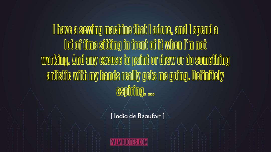 Schanker Machine quotes by India De Beaufort