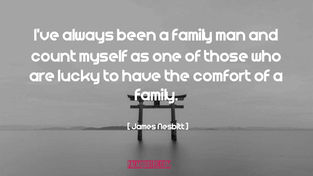 Schasteen Family James quotes by James Nesbitt