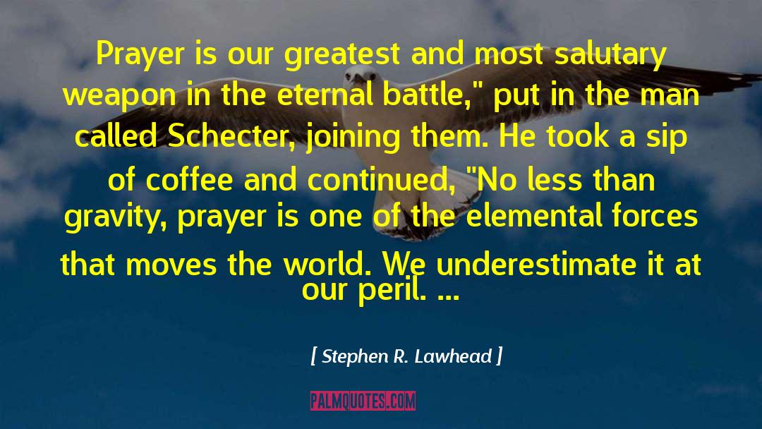 Schecter Guitars quotes by Stephen R. Lawhead