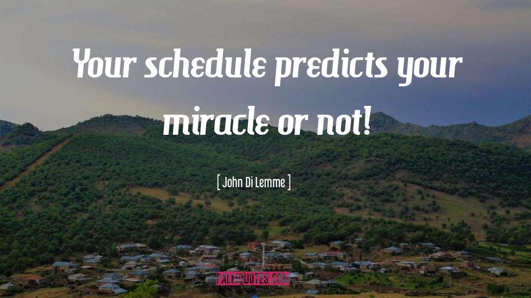 Schedule quotes by John Di Lemme