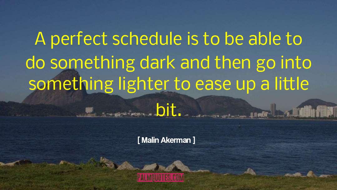 Schedules quotes by Malin Akerman