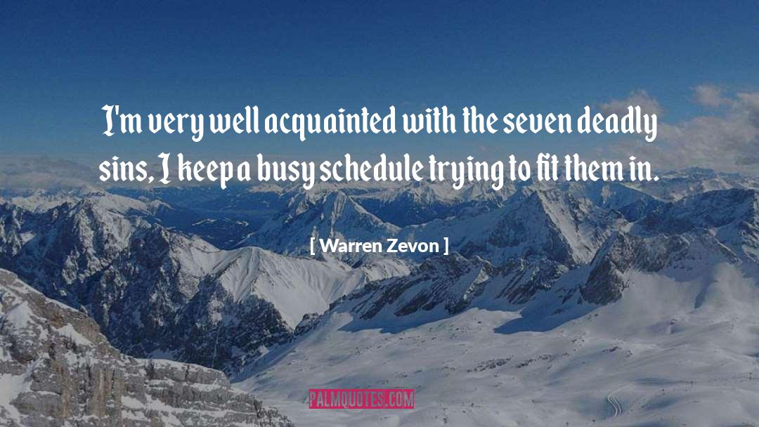 Schedules quotes by Warren Zevon