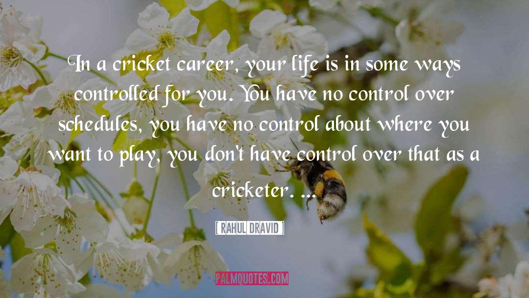 Schedules quotes by Rahul Dravid