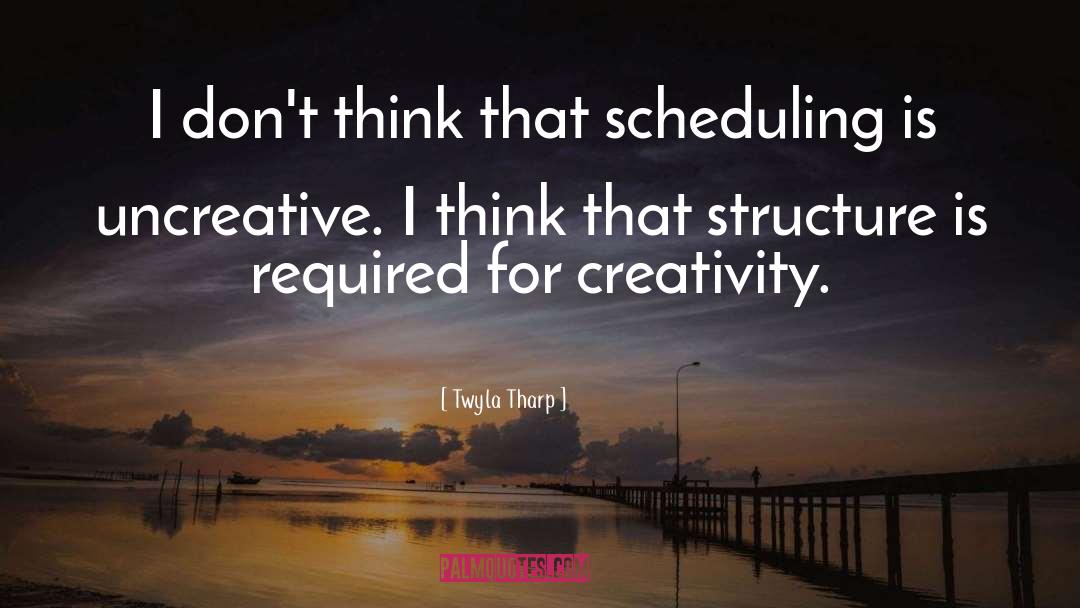 Scheduling quotes by Twyla Tharp