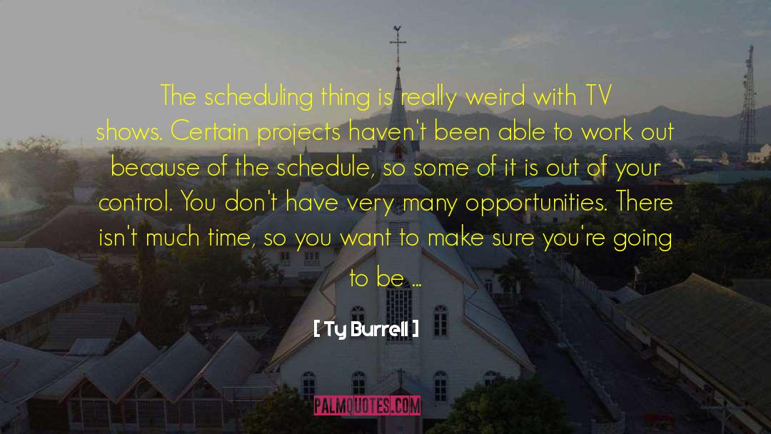 Scheduling quotes by Ty Burrell