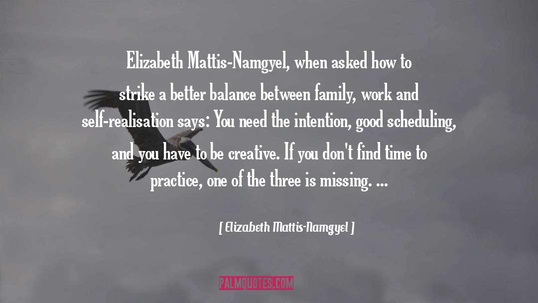 Scheduling quotes by Elizabeth Mattis-Namgyel