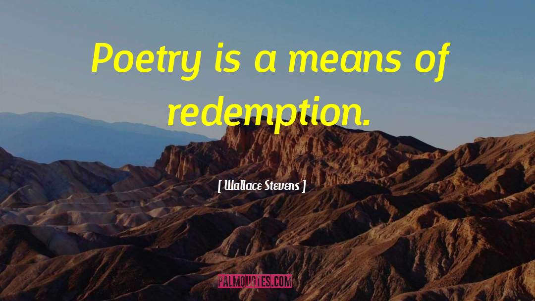Scheme Of Redemption quotes by Wallace Stevens