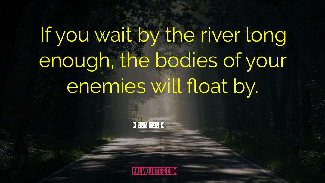 Schiada River quotes by Sun Tzu