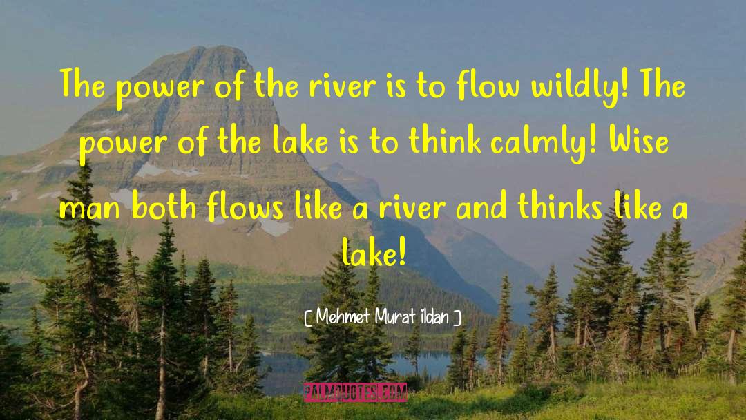 Schiada River quotes by Mehmet Murat Ildan