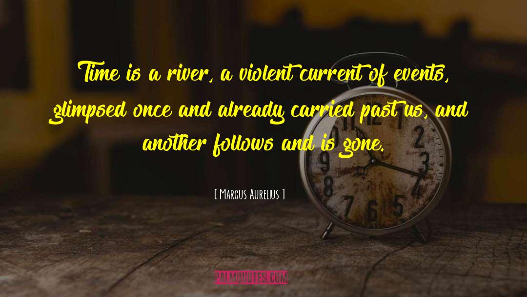 Schiada River quotes by Marcus Aurelius